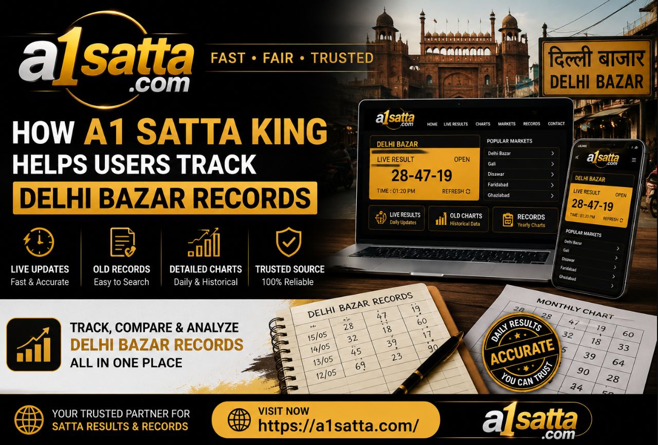 How A1 Satta King Helps Users Track Delhi Bazar Records